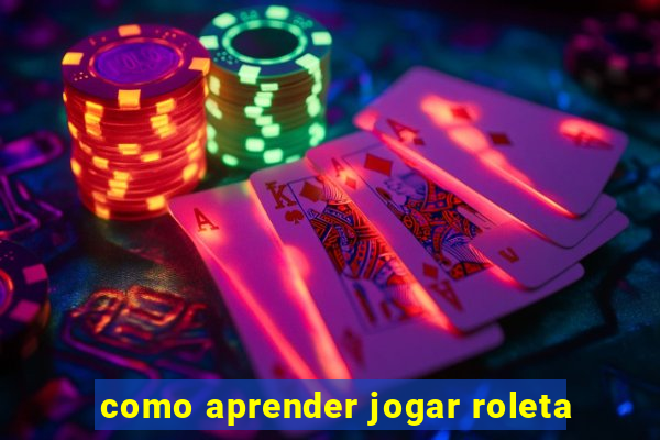 como aprender jogar roleta